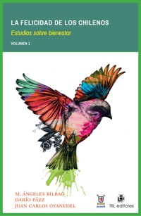La felicidad de los chilenos: estudios sobre bienestar. Volumen 1 - M Ángeles Bilbao - ebook