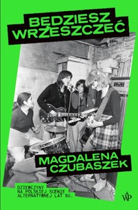 Będziesz wrzeszczeć - Czubaszek Magdalena - książka
