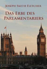 Das Erbe des Parlamentariers - Joseph Smith Fletcher - ebook
