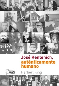 José Kentenich, auténticamente humano - Herbert King - ebook