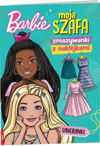 Barbie. Moja szafa. Zmazywanki z naklejkami - zbiorowa praca - książka