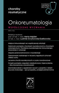 Onkoreumatologia. Współczesne wyzwanie. W gabinecie lekarza specjalisty. - Maria Majdan, Ludmiła Grzybowska-Szatkowska - książka
