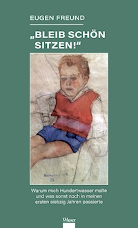 "Bleib schön sitzen!" - Eugen Freund - ebook