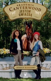 Jestem gwiazdą Akademia Canterwood 15 - Jessica Burkhart - książka