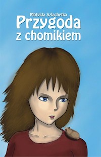 Przygoda z chomikiem - Szlachetka Matylda - książka
