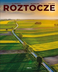 Roztocze - Kłysewicz Krystian, Michalski Tomasz, Mielnik Tomasz, Kubrak Zygmunt, Skibiński Bogdan - książka
