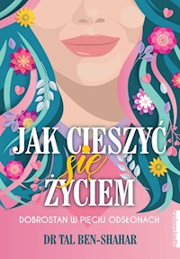 Jak cieszyć się życiem - Ben-Shahar Tal - książka