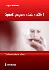 Spiel gegen sich selbst - Jürgen Borchert - ebook