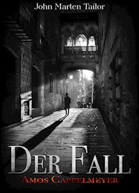 Der Fall - Amos Cappelmeyer - John Marten Tailor - ebook