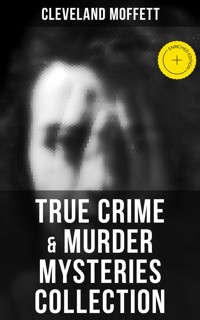 True Crime & Murder Mysteries Collection - Cleveland Moffett - ebook