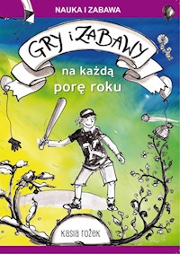 Gry i zabawy na każdą porę roku -  - książka