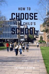 How to Choose Your Child's School - Anthony Ekanem - ebook