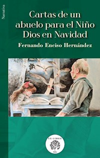 Cartas de un abuelo para el Niño Dios en Navidad - Fernando Enciso Hernández - ebook
