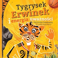 Tygrysek Erwinek i energia uważności - Agnieszka Pawłowska - książka