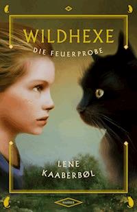 Wildhexe - Die Feuerprobe - Lene Kaaberbol - ebook