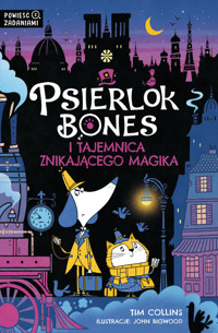Psierlok Bones i zagadka znikającego magika - John Bigwood (ilustr.), Jul Łyskawa (tłum.), Tim Collins - książka