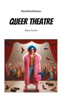 Queer Theatre - Harald Kuhlmann - ebook