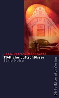 Tödliche Luftschlösser - Jean-Patrick Manchette - ebook