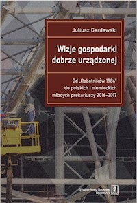 Wizje gospodarki dobrze urządzonej - Gardawski Juliusz - książka