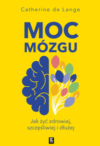 Moc mózgu.  Co robić, żeby mózg był zdrowy i szczęśliwy - Catherine de Lange  - ebook + audiobook