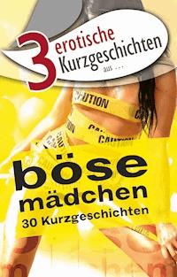 3 erotische Kurzgeschichten aus: "Böse Mädchen" - Ulla Jacobsen - ebook