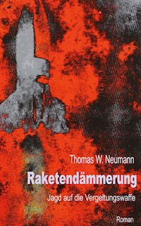 Raketendämmerung - Thomas W. Neumann - ebook