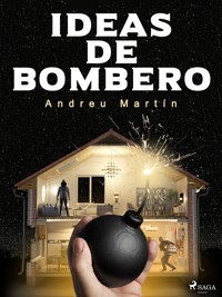 Ideas de bombero - Andreu Martín - ebook