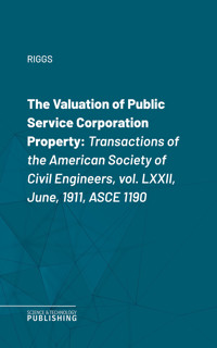 The Valuation of Public Service Corporation Property - Riggs - ebook