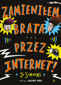 Zamieniłem brata przez internet - Jo Simmons - ebook + książka