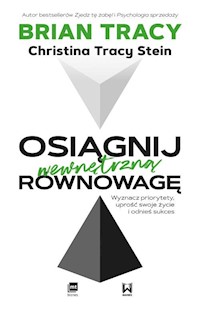 Osiągnij wewnętrzną równowagę - Tracy Brian, Stein Christina - książka