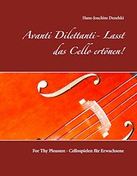 Avanti Dilettanti- Lasst das Cello ertönen! - Hans-Joachim Dezelski - ebook