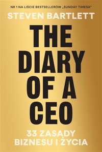 The Diary of a CEO. 33 zasady biznesu i życia - Steven Bartlett - książka