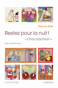 Restez pour la nuit ! "Chao Bâched" - Etienne Gille - ebook