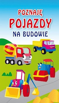 Poznaję pojazdy Na budowie - Kamila Pawlicka - książka
