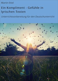 Ein Kompliment - Gefühle in lyrischen Texten - Martin Ettel - ebook