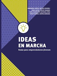 Ideas en marcha - Gregorio Chávez Ortega - ebook
