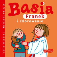 Basia, Franek i chorowanie - Zofia Stanecka - książka