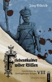 Friedenskaiser wider Willen - Jörg Olbrich - ebook