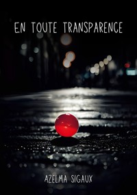 En toute transparence - Azelma Sigaux - ebook