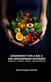 Gesundheit von A bis Z - Bernd Jürgen Schmidt - ebook