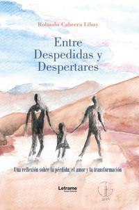 Entre despedidas y despertares - Rolando Cabrera Libuy - ebook