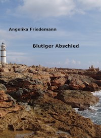 Blutiger Abschied - Angelika Friedemann - ebook