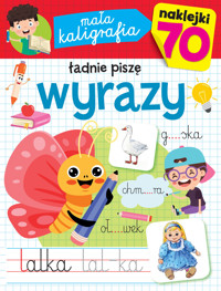 Mała kaligrafia. Ładnie piszę wyrazy - Barbara Litwiniec (ilustr.), Grażyna Stefaniak - książka