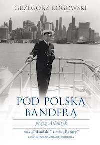 Pod polską banderą przez Atlantyk - Grzegorz Rogowski - książka