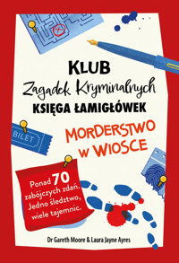 Morderstwo w wiosce. Klub Zagadek Kryminalnych. Księga łamigłówek - Dr Gareth Moore, Laura Jayne Ayers - książka