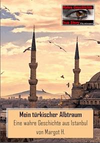 Mein türkischer Albtraum - H. Margot - ebook