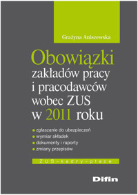 Obowiązki zakładów pracy i pracodawców wobec ZUS w 2011 roku - Aniszewska Grażyna - książka