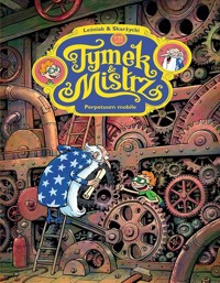 Tymek i mistrz. Perpetuum mobile. Tom 6 - Rafał Skarżycki, Tomasz Leśniak - książka