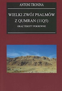 Wielki Zwój Psalmów z Qumran (11Q5) oraz teksty pokrewne - Tronina Antoni - książka