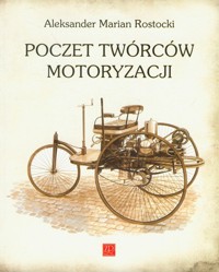 Poczet twórców motoryzacji - Rostocki Aleksander Marian - książka